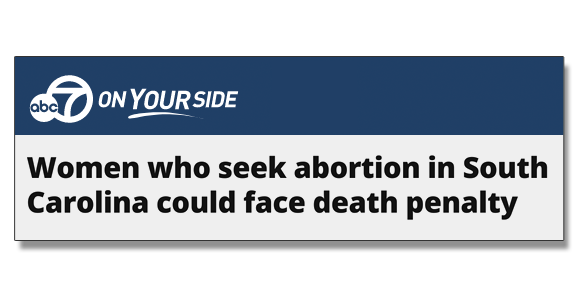 Women who seek abortion in South Carolina could face death penalty