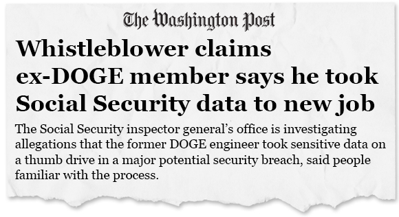 Washington Post: Whistleblower claims ex-DOGE member says he took Social Security data to new job