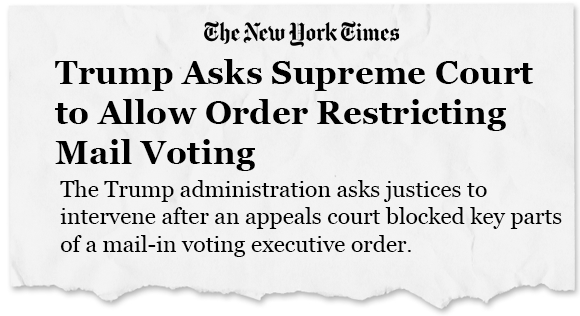 NYT: Trump Asks Supreme Court to Allow Order Restricting Mail Voting