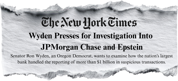 The New York Times: Wyden Presses for Investigation into JPMorgan Chase and Epstein 